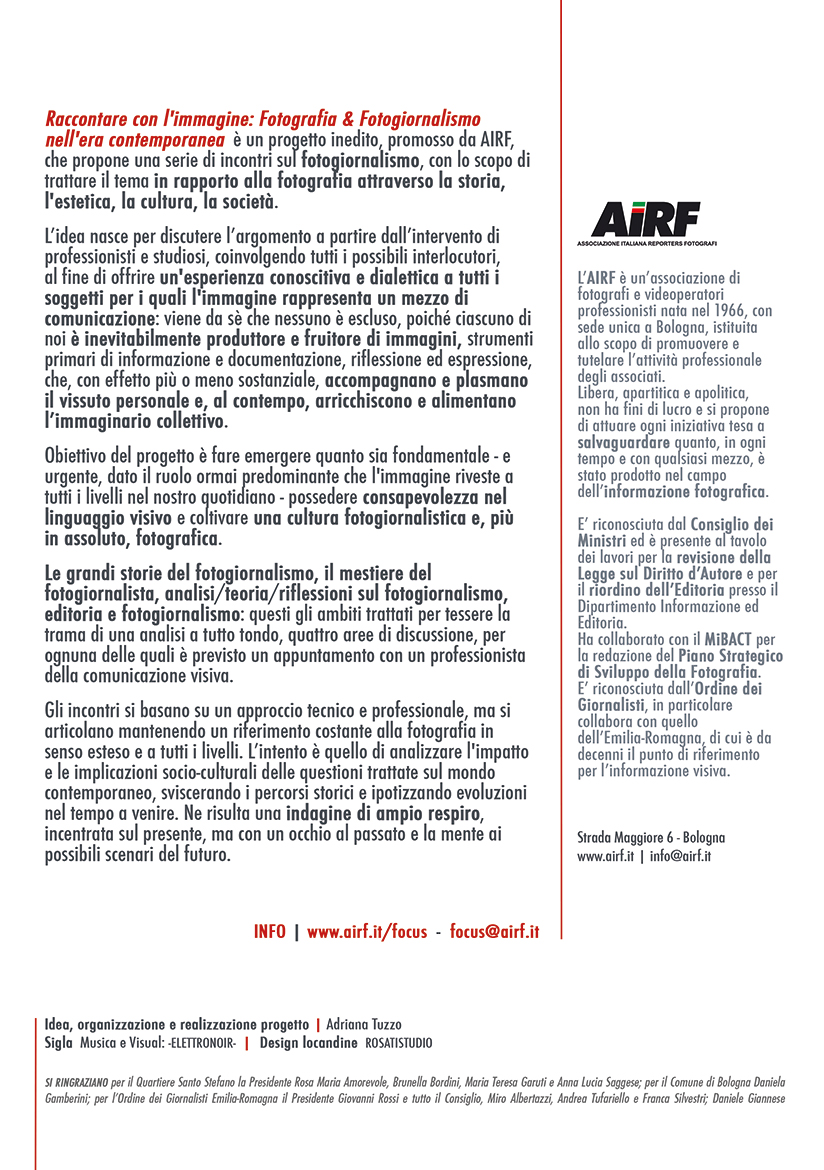 Raccontare con l’immagine: Fotografia & Fotogiornalismo nell’era contemporanea è un progetto inedito, promosso da AIRF, che propone una serie di incontri sul fotogiornalismo, con lo scopo di trattare il tema in rapporto alla fotografia attraverso la storia, l’estetica, la cultura, la società.